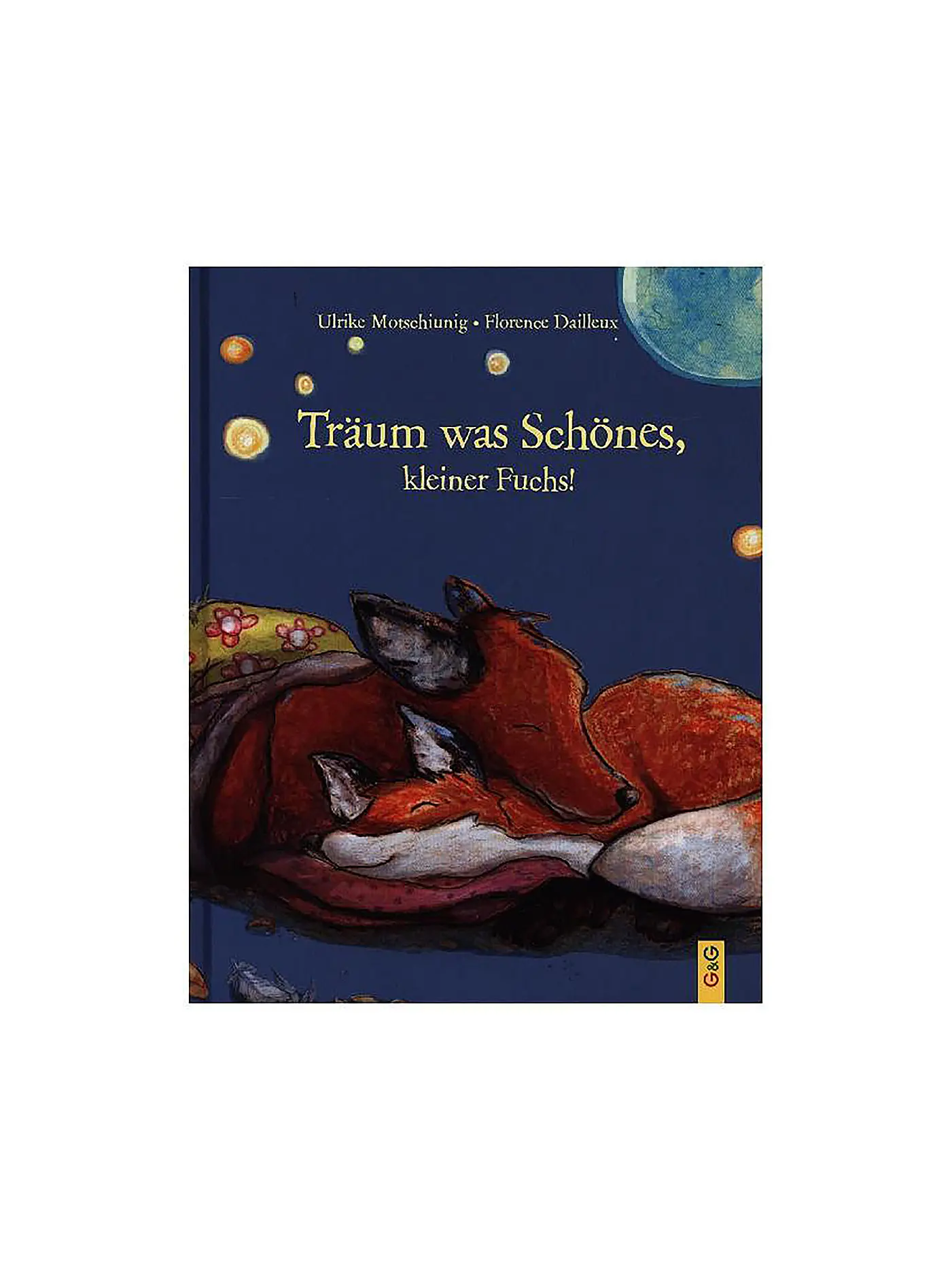 G & G VERLAG | Buch - Träum was Schönes, kleiner Fuchs! | 